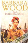 Wood Barbara - Das Perlenmädchen