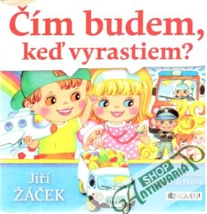 Obal knihy Čím budem, keď vyrastiem?