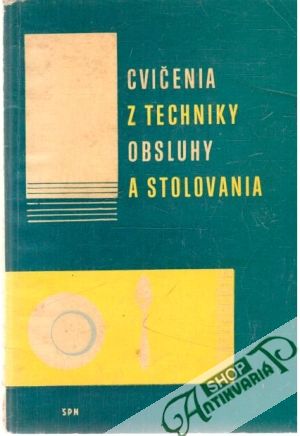 Cvičenia z techniky obsluhy a stolovania - Halmay Juraj