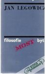 Legowicz Jan - Filosofie - bytí, myšlení, jednání