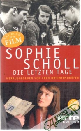 Sophie Scholl - Die letzten Tage - Breinersdorfer Fred