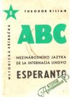 Kilian Theodor - Abc mezinárodního jazyka esperanto