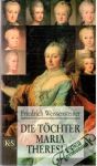 Weissensteiner friedrich - Die Tochter Maria Theresias