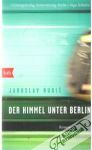 Rudiš Jaroslav - Der Himmel unter Berlin