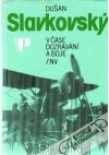 Slavkovský Dušan - V čase dozrávání a boje