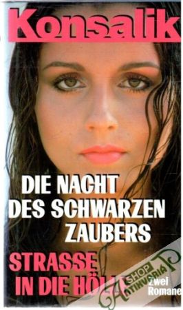 Die Nacht des Schwarzen Zaubers, Strasse in die Holle - Konsalik Heinz G.