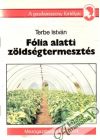 István Terbe - Fólia alatti zoldségtermesztés