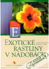 Křesadlová Lenka, Vilím Stanislav - Exotické rastliny v nádobách
