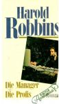 Robbins Harold - Die Manager, Die Profis