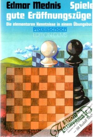Spiele gute Eroffnungszuge! - Mednis Edmar