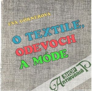 O textile, odevoch a móde - Gornerová Eva