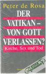 Rosa Peter - Der Vatikan - von Gott verlassen?