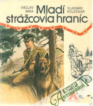 Mladí strážcovia hraníc - Míka Václav, Kolečkář Vladimír