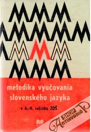 Obal knihy Metodika vyučovania slovenského jazyka v 6.-9. ročníku ZDŠ