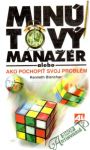 Blanchar Kenneth - Minútový manažér alebo ako pochopiť svoj problém