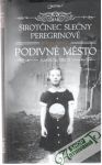 Riggs Ransom - Sirotčinec slečny Peregrinové - Podivné město