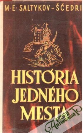 História jedného mesta - Saltykov-Ščedrin M.E.
