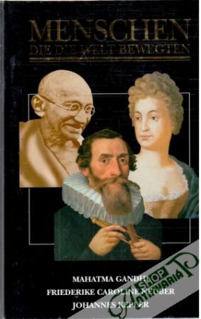Obal knihy Menschen, die die Welt Bewegten - Mahatma Gandhi, Friederike Caroline Neuber, Johannes Kepler