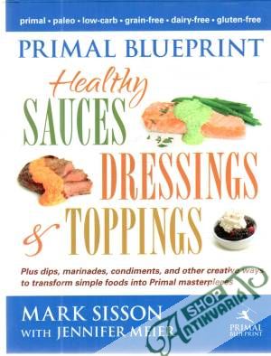 Obal knihy Primal blueprint - health sauces dressings and toppings