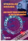 Brázda Stanislav - Jak najít toho pravého a jak si ho udržet