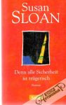 Sloan Susan - Denn alle Sicherheit ist trugerisch