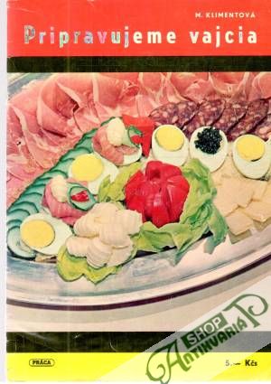Pripravujeme vajcia - Klimentová M.