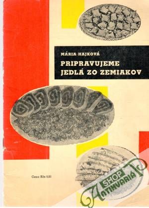 Pripravujeme jedlá zo zemiakov - Hajková Mária
