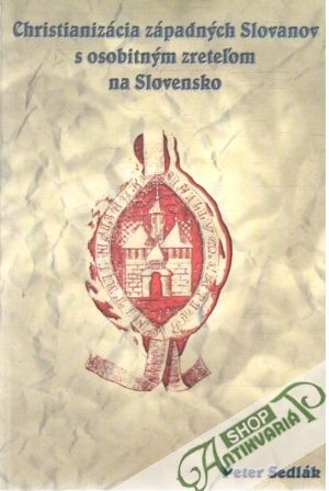 Obal knihy Christianizácia západných Slovanov s osobitným zreteľom na Slovensko