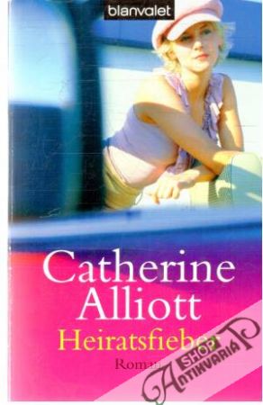 Heiratsfieber - Alliott Catherine