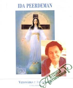 Ida Peerdeman - vizionárka z Amsterdamu - Sigl Paul Maria