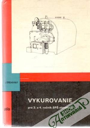 Vykurovanie pre 3. a 4. ročník SPŠ stavebných - Štěchovský Jaroslav