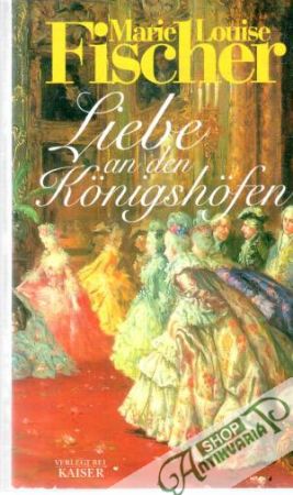 Liebe an den Konigshofen - Fischer Marie Louise