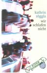 Roggla Kathrin - Wir schlafen nicht