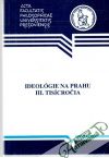 Kolektív autorov - Ideológie na prahu III. tisícročia