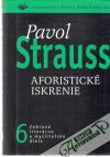 Strauss Pavol - Aforistické iskrenie