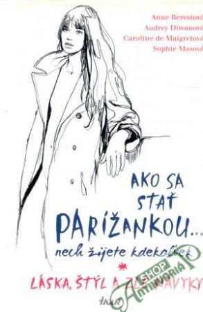 Obal knihy Ako sa stať parížankou... nech žijete kdekoľvek