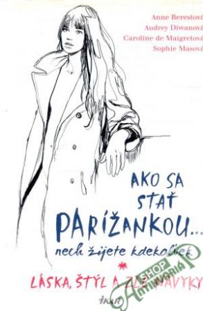 Obal knihy Ako sa stať parížankou...  nech žijete kdekoľvek