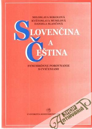 Slovenčina a čeština - Sokolová, Musilová, Slančová