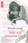 Groult Benoite - Salz auf unserer Haut