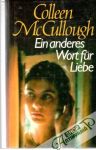 McCullough Colleen - Ein anderes Wort fur Liebe
