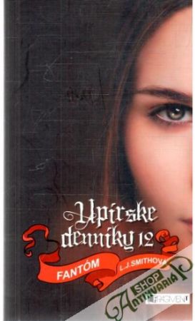 Upírske denníky 12. - Fantóm - Smithová L.J.