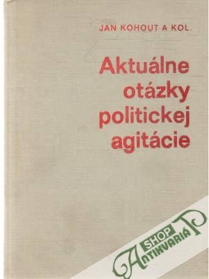 Obal knihy Aktuálne otázky politickej agitácie