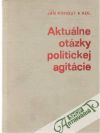 Kohout Jan a kolektív - Aktuálne otázky politickej agitácie