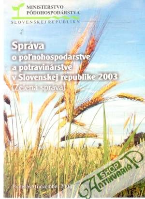 Obal knihy Správa o poľnohospodárstve a potravinárstve v SR 2003