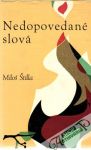 Štilla Miloš - Nedopovedané slová