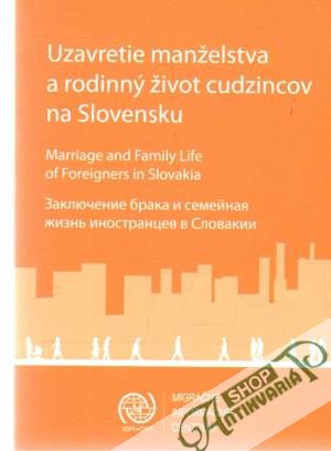Obal knihy Uzavretie manželstva a rodinný život cudzincov na Slovensku