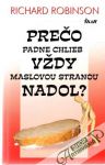 Robinson Richard - Prečo padne chlieb vždy maslovou stranou nadol?