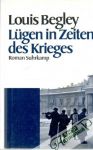 Begley Louis - Lugen in Zeiten des Krieges