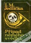 Jedlička I.M. - Případ němého svědka