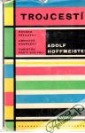 Hoffmeister Adolf - Trojcestí